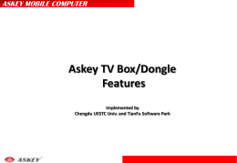 Askey TV Box/Dongle Features ASKEY MOBILE COMPUTER Implemented by
