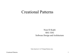 Creational Patterns Nour El Kadri SEG 3202 Software Design and Architecture