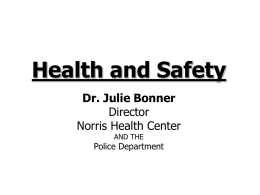 Health and Safety Dr. Julie Bonner Director Norris Health Center