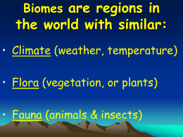 are regions in the world with similar: Biomes •