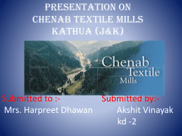 Presentation on Chenab textile mills Kathua (J&amp;k) Submitted to :-