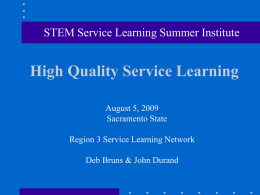 High Quality Service Learning STEM Service Learning Summer Institute August 5, 2009