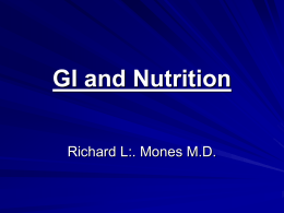 GI and Nutrition Richard L:. Mones M.D.