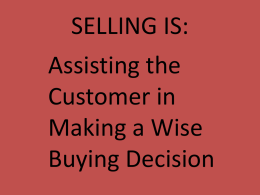 SELLING IS: Assisting the Customer in Making a Wise