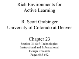 Rich Environments for Active Learning R. Scott Grabinger University of Colorado at Denver