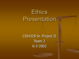 Ethics Presentation CIS4328 Sr. Project II Team 2