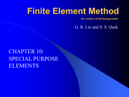 Finite Element Method CHAPTER 10: SPECIAL PURPOSE ELEMENTS