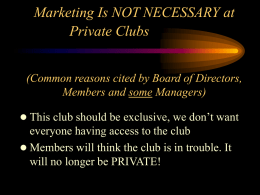 Marketing Is NOT NECESSARY at Private Clubs