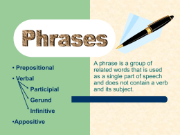 A phrase is a group of related words that is used