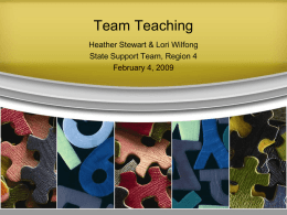 Team Teaching Heather Stewart &amp; Lori Wilfong State Support Team, Region 4