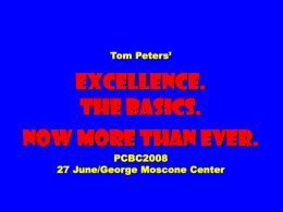 EXCELLENCE. The Basics. Now More than ever. Tom Peters’