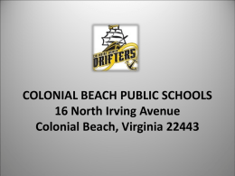 COLONIAL BEACH PUBLIC SCHOOLS 16 North Irving Avenue Colonial Beach, Virginia 22443