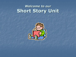 Short Story Unit Welcome to our