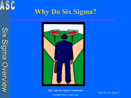 Six Sigma Overv iew Why Do Six Sigma?