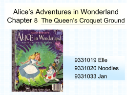 Alice’s Adventures in Wonderland Chapter The Queen’s Croquet Ground 8