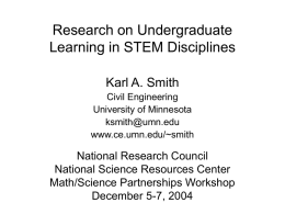 Research on Undergraduate Learning in STEM Disciplines Karl A. Smith