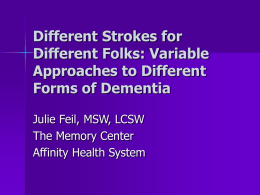 Different Strokes for Different Folks: Variable Approaches to Different Forms of Dementia