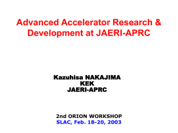Advanced Accelerator Research &amp; Development at JAERI-APRC Kazuhisa NAKAJIMA KEK