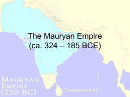 The Mauryan Empire – 185 BCE) (ca. 324