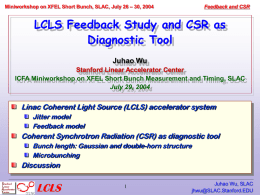 LCLS Feedback Study and CSR as Diagnostic Tool