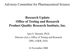 Advisory Committee for Pharmaceutical Science Research Update Office of Testing and Research