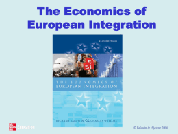 The Economics of European Integration © Baldwin &amp; Wyplosz 2006