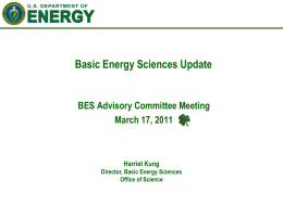 Basic Energy Sciences Update BES Advisory Committee Meeting March 17, 2011 Harriet Kung
