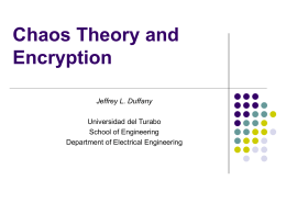Chaos Theory and Encryption Jeffrey L. Duffany Universidad del Turabo