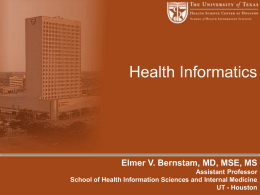 Health Informatics Elmer V. Bernstam, MD, MSE, MS Assistant Professor