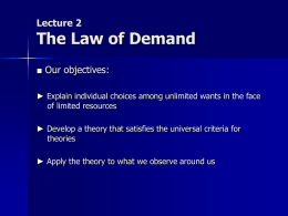 The Law of Demand Lecture 2 ■ Our objectives: