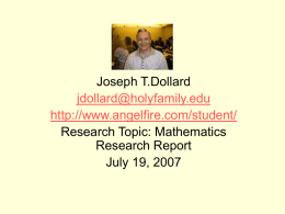 Joseph T.Dollard Research Topic: Mathematics Research Report July 19, 2007