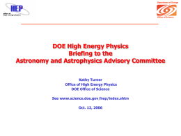 DOE High Energy Physics Briefing to the Astronomy and Astrophysics Advisory Committee
