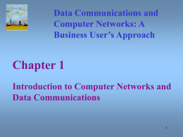 Chapter 1 Introduction to Computer Networks and Data Communications Data Communications and