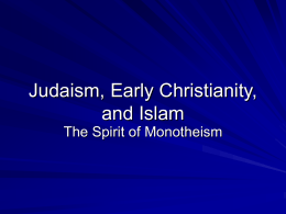 Judaism, Early Christianity, and Islam The Spirit of Monotheism