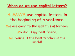 ALWAYS use capital letters in the beginning of a sentence.