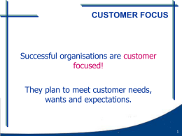 Successful organisations are They plan to meet customer needs, wants and expectations. customer