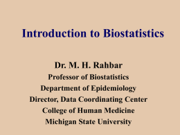 Introduction to Biostatistics Dr. M. H. Rahbar