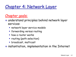 Chapter 4: Network Layer Chapter goals: understand principles behind network layer services: