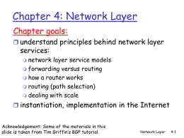 Chapter 4: Network Layer Chapter goals: understand principles behind network layer services: