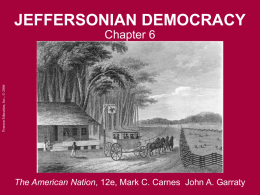 JEFFERSONIAN DEMOCRACY Chapter 6 The American Nation