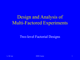 Design and Analysis of Multi-Factored Experiments Two-level Factorial Designs L. M. Lye
