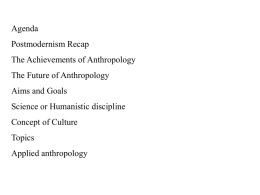 Agenda Postmodernism Recap The Achievements of Anthropology The Future of Anthropology