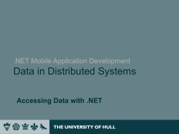 Data in Distributed Systems .NET Mobile Application Development Accessing Data with .NET