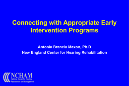 Connecting with Appropriate Early Intervention Programs Antonia Brancia Maxon, Ph.D