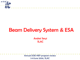 Beam Delivery System &amp; ESA Andrei Seryi SLAC Annual DOE HEP program review