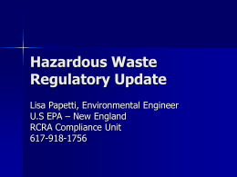 Hazardous Waste Regulatory Update Lisa Papetti, Environmental Engineer U.S EPA – New England