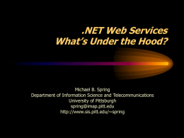 .NET Web Services What’s Under the Hood?