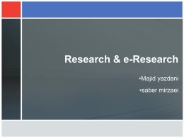Research &amp; e-Research •Majid yazdani •saber mirzaei