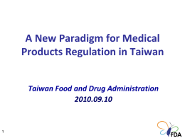 A New Paradigm for Medical Products Regulation in Taiwan 2010.09.10