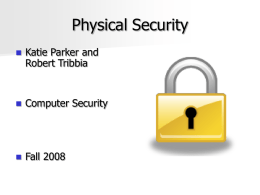 Physical Security Katie Parker and Robert Tribbia Computer Security